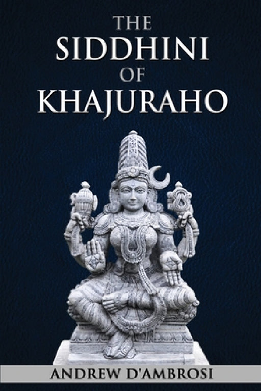The Siddhini of Khajuraho by Andrew D'Ambrosi