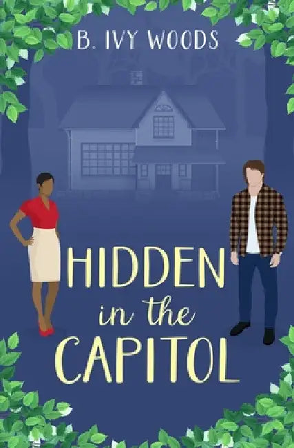 Hidden in the Capitol by B. Ivy Woods
