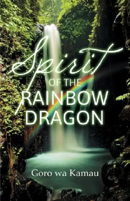 Spirit of the Rainbow Dragon by Goro Wa Kamau