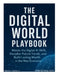 The Digital World Playbook: Master The Digital AI shift, Understand Future Trends, and Build Lasting Wealth in The New Economy by Sterlyn Smith