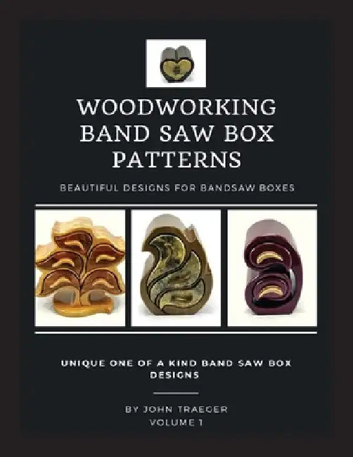 Woodworking Band Saw Box Patterns: Volume I by Traeger, John