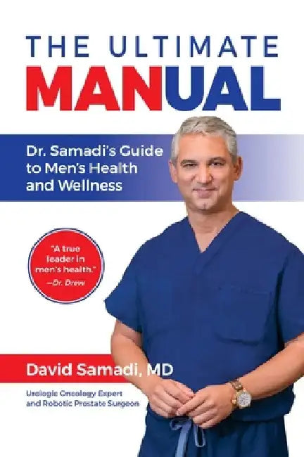 The Ultimate MANual: Dr. Samadi's Guide to Men's Health and Wellness by David Samadi