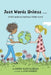 Just Words Unless...: A kids' guide to creating a kinder world by Cheryl Klein Slebioda