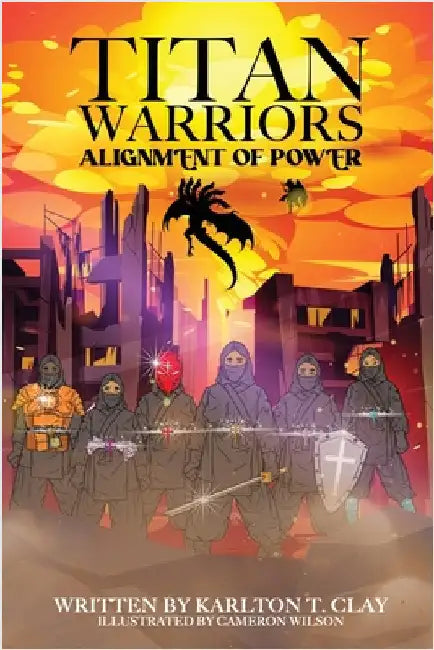 Titan Warriors: Alignment Of Power by Clay, Karlton T.