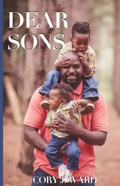 Dear Sons by Cory Ward