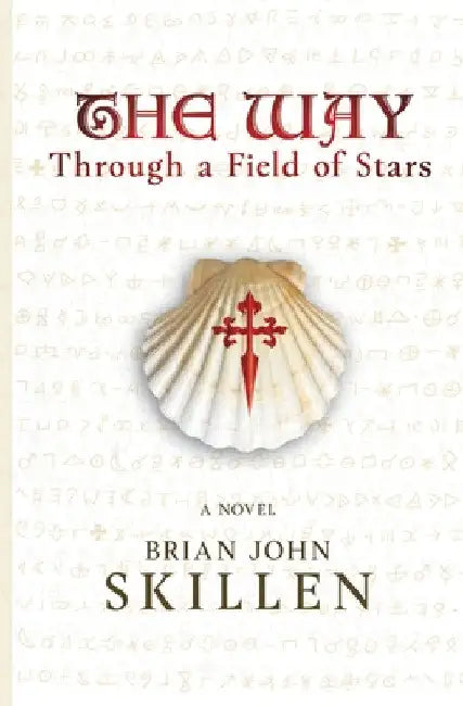 The Way: Through a Field of Stars by Brian John Skillen