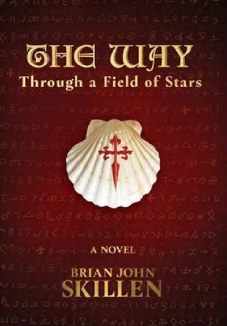 The Way: Through a Field of Stars by Brian John Skillen
