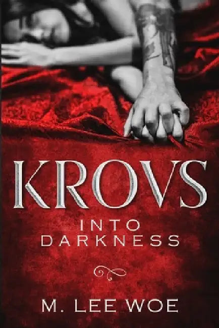 Krovs: Into Darkness by M. Lee Woe