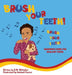 Brush Your Teeth, Brush Your Teeth: Brandon's Song for Healthy Teeth by D. M. Whitaker