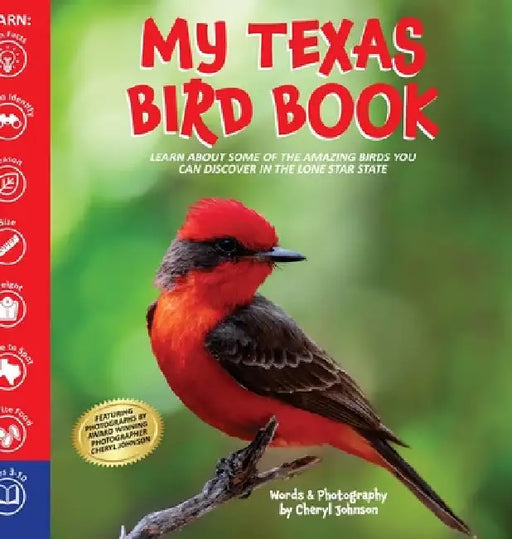 My Texas Bird Book: Learn about some of the amazing birds your children can discover in the Lone Star State by Cheryl Johnson