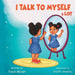 I Talk To Myself A Lot by Falon Monet