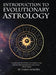 Introduction to Evolutionary Astrology: How to Learn the Basics of Astrology and the 12 signs of Evolutionary Personal Development by Tashi Powers