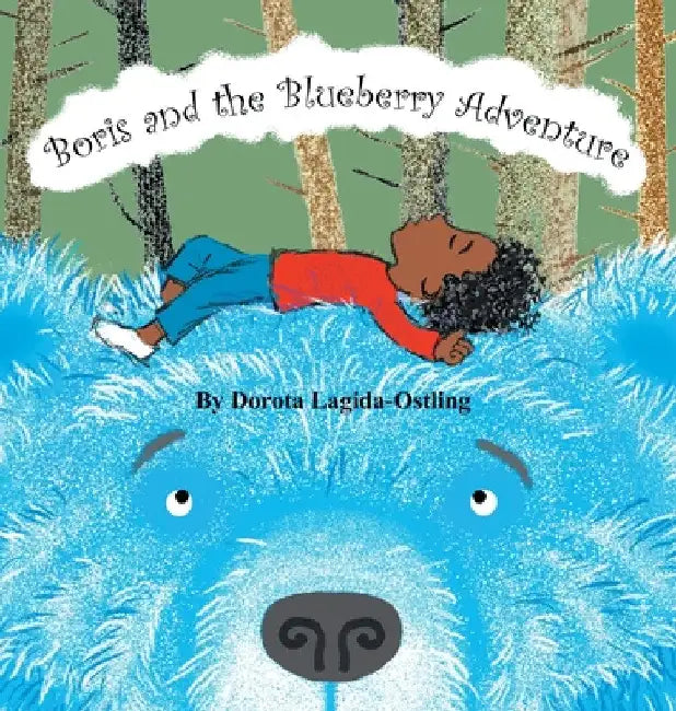Boris and the Blueberry Adventure by Dorota Lagida-Ostling