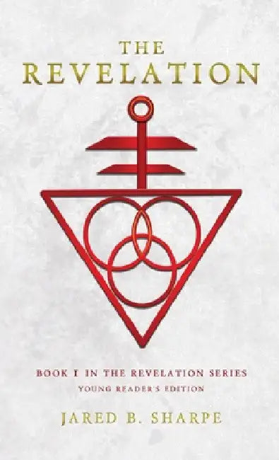 The Revelation: Book I in The Revelation Series, Young Reader's Edition by Jared B. Sharpe