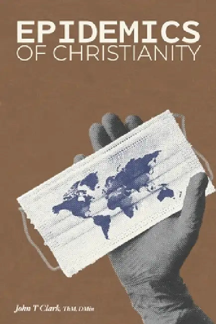 Epidemics of Christianity: A Devotional Study Guide by John Thomas Clark
