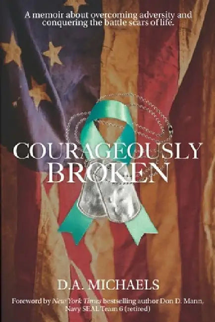 Courageously Broken by D. a. Michaels