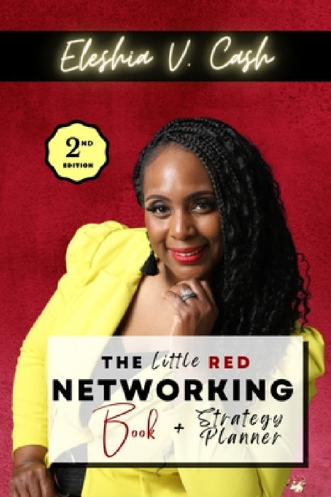 The Little Red Networking Book & Strategy Planner (2nd Edition) by Eleshia Cash