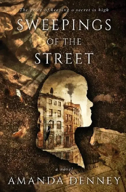 Sweepings of the Street by Denney, Amanda