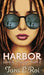 Harbor: Love & Disaster Trilogy Book 2 by Tara L. Roí