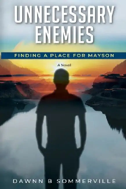 Unnecessary Enemies: Finding a Place for Mayson by Dawnn B. Sommerville