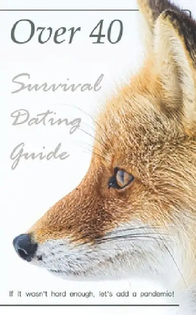 Over 40 Survival Dating Guide by Ryan Gross