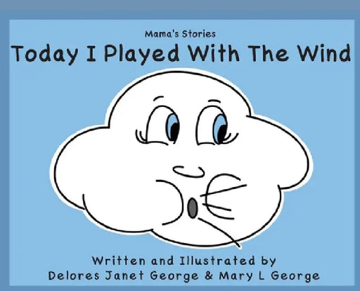 Today I played with the Wind by Delores Janet George