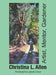 Christina L. Allen, Artist, Mentor, Gardener by Christina L. Allen, James Dicus