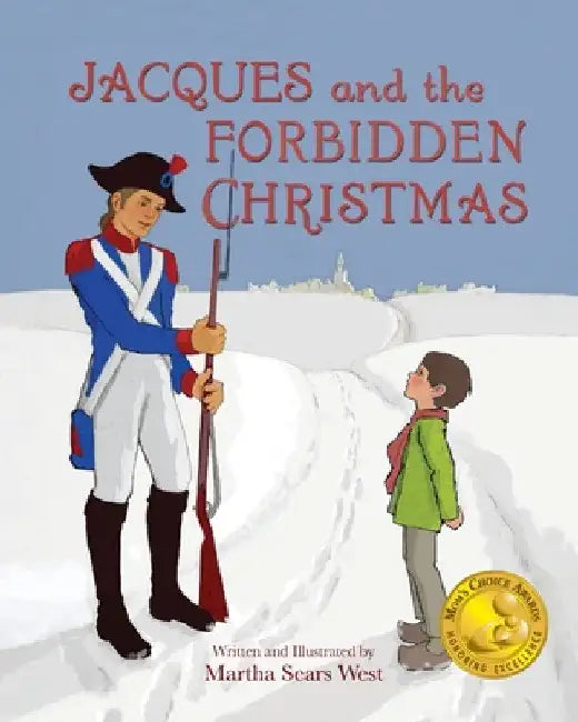 Jacques and the Forbidden Christmas by Martha Sears West