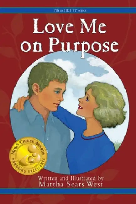 Love Me on Purpose: 7th in Hetty Series by Martha Sears West