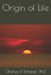 Origin of Life by Charles D. Schaper