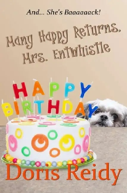 Many Happy Returns, Mrs. Entwhistle by Doris Reidy