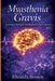 Myasthenia Gravis: A journey though misdiagnosis and a miracle! Rev. 2 by Rhonda Brown