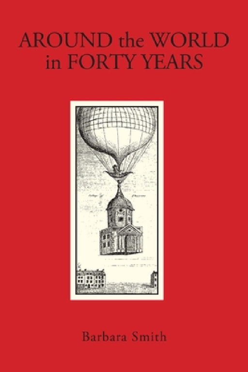 Around The World in Forty Years by Barbara Smith