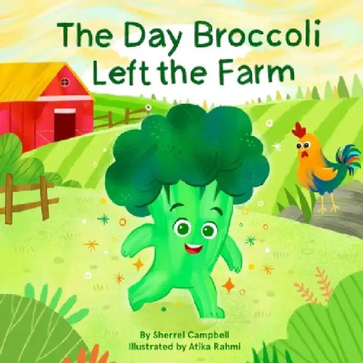 The Day Broccoli Left the Farm by Atika Rahmi