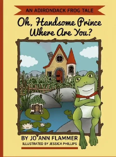 Oh, Handsome Prince Where Are You? by Joann Flammer
