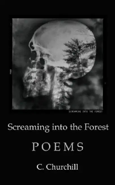 Screaming Into the Forest by Churchill