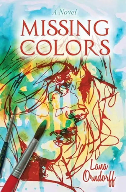 Missing Colors by Lana Orndorff