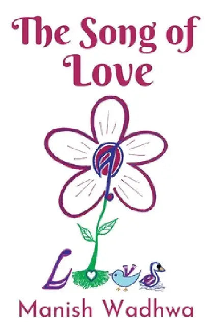 The Song of Love by Manish Wadhwa