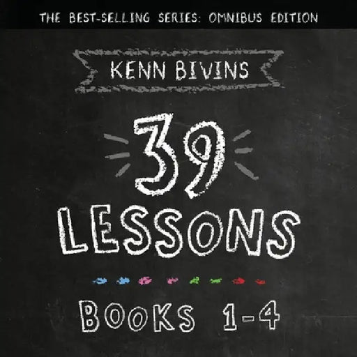 The 39 Lessons Series: Books 1-4 by Kenn Bivins