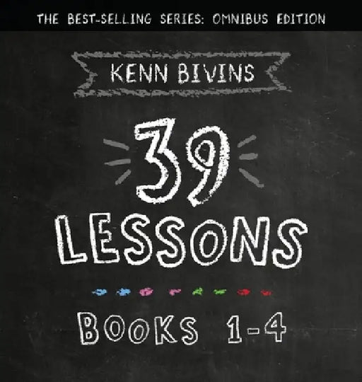 The 39 Lessons Series: Books 1-4 by Kenn Bivins