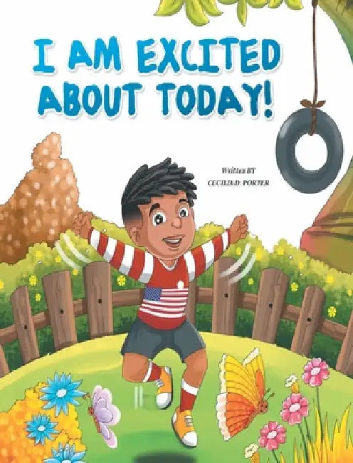 I Am Excited about Today! by Cecilia D. Porter