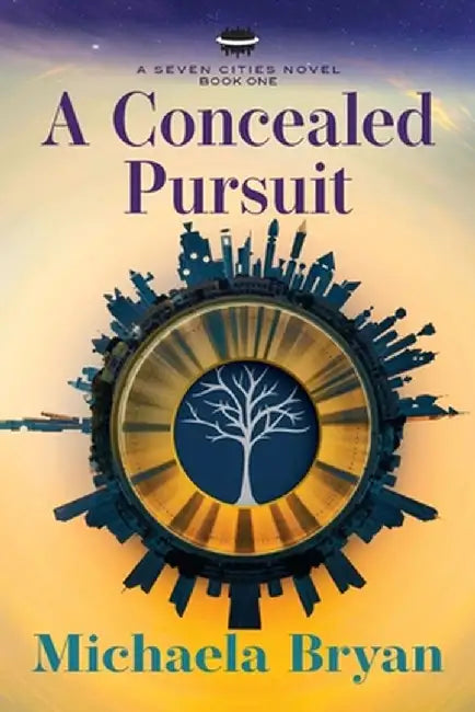 A Concealed Pursuit: A Seven Cities Novel by Michaela Bryan