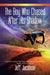The Boy Who Chased After His Shadow: A Gay Teen Coming of Age Paranormal Adventure about Witches, Murder, and Gay Teen Love by Jeff Jacobson