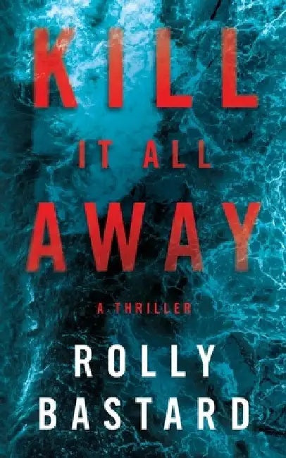 Kill It All Away by Rolly Bastard