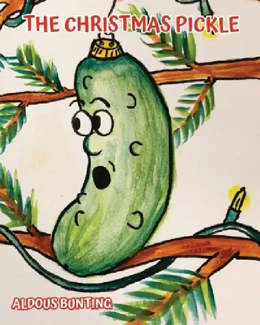 The Christmas Pickle by Aldous Bunting