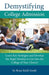 Demystifying College Admission: Learn Key Strategies and Develop the Right Mindset to Get into the College of Your Choice by Brian Keith South