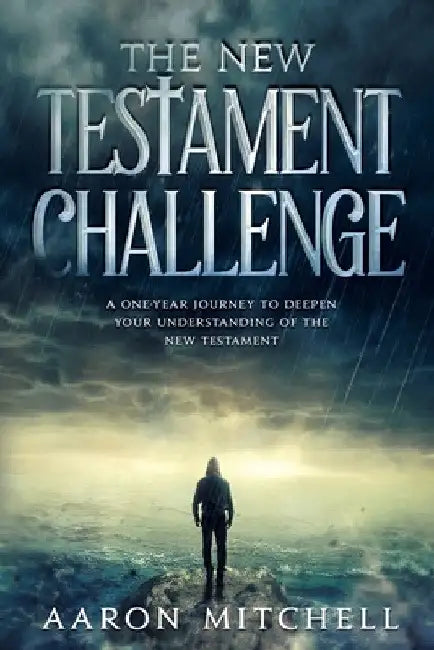 The New Testament Challenge by Aaron Mitchell