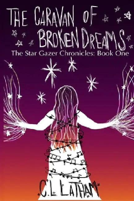 The Caravan of Broken Dreams by C. L. Latham
