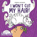 I Won't Cut My Hair! by Daniel Georges