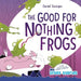 The Good for Nothing Frogs by Daniel Georges